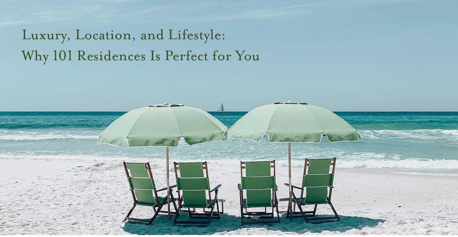 Luxury, Location and Lifestyle: Why 101 Residences Is Perfect for You
