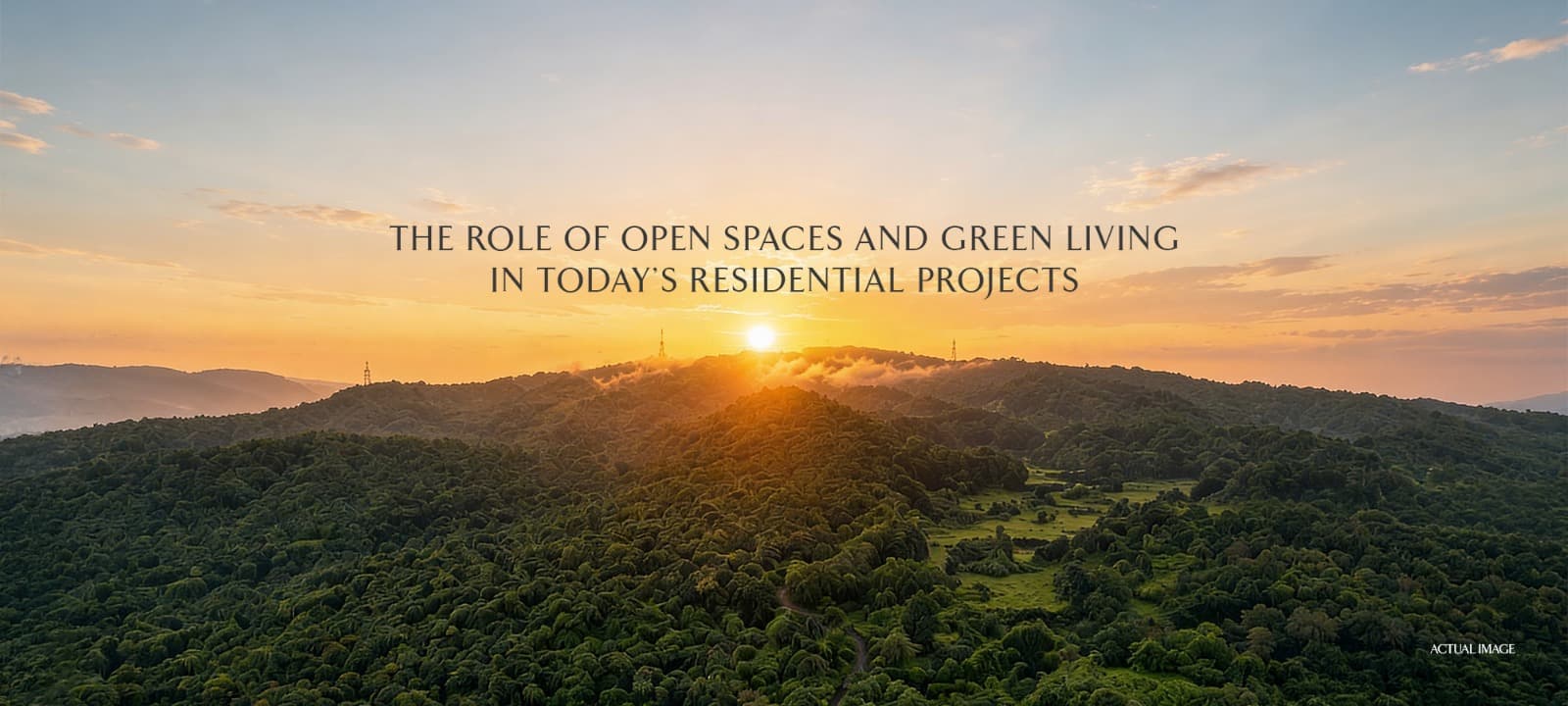 The Role of Open Spaces and Green Living in Today’s Residential Projects